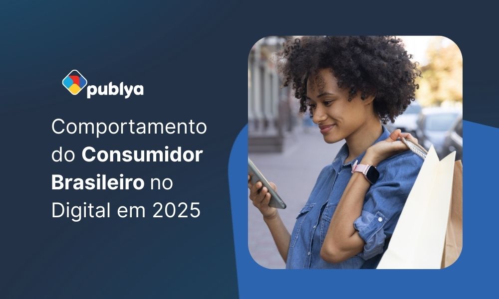 Comportamento do Consumidor Brasileiro no Digital em 2025