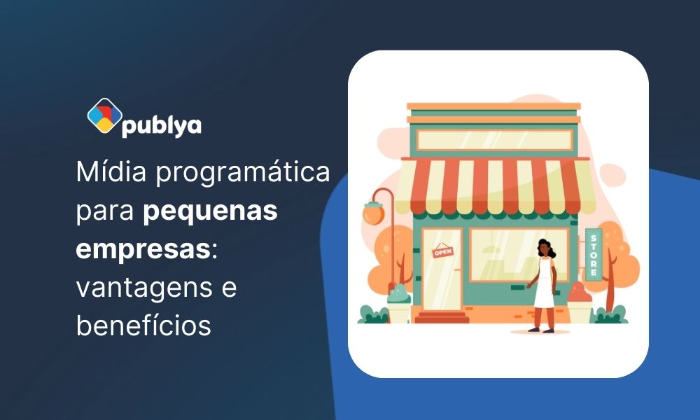 Area Programatica Mídia programática para pequenas empresas: Vantagens e benefícios